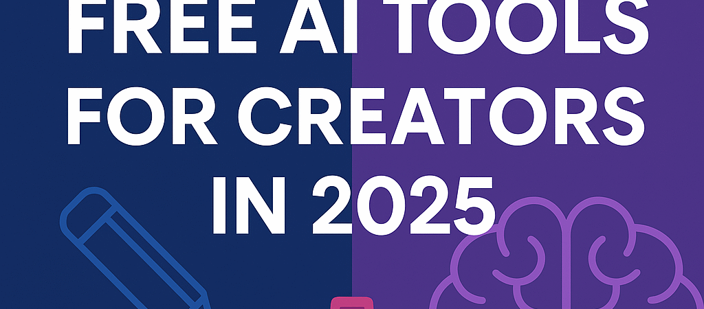 Top 10 Free AI Tools for Creators in 2025