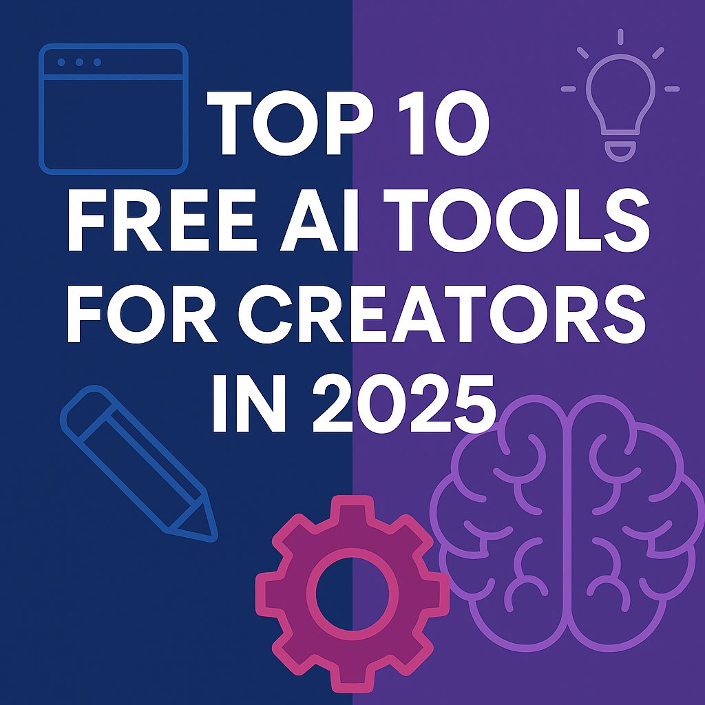Top 10 Free AI Tools for Creators in 2025